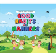 Padded Board Book Of Good Habits And Manners by Moonstone Other Book