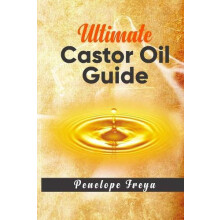 Ultimate Castor Oil Guide by Penelope Freya Paperback Book