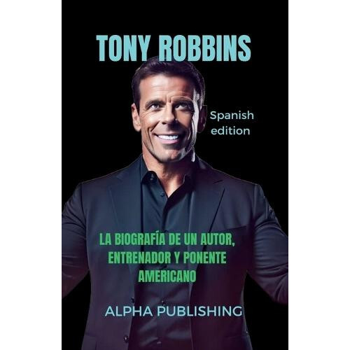 Tony Robbins by Alpha Publishing Paperback Book