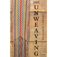 The Unweaving by Cheryl Parisien Paperback Book