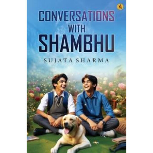 Conversations with Shambhu by Sujata Sharma Paperback Book