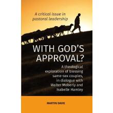 WITH GODS APPROVAL A theological exploration of blessing samesex coupl