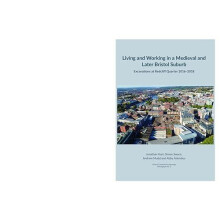 Living and working in a medieval and later Bristol suburb by Abby Antr