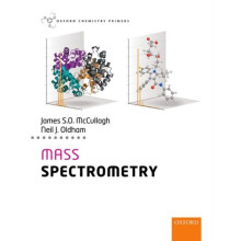 Mass Spectrometry by Oldham Neil Professor of Biomolecular Mass Spectr