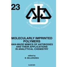 Molecularly Imprinted Polymers by B. Sellergren Hardcover Book