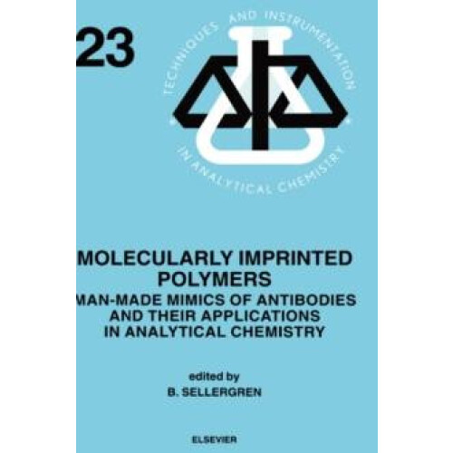 Molecularly Imprinted Polymers by B. Sellergren Hardcover Book