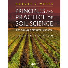 Principles and Practice of Soil Science by Robert E. White Paperback B