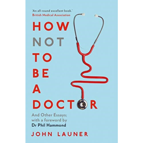 How Not to be a Doctor by John Launer Paperback Book