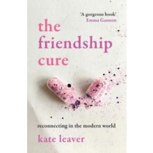 The Friendship Cure by Kate Leaver Paperback Book