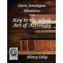 Key to the Whole Art of Astrology by Henry Coley Paperback Book
