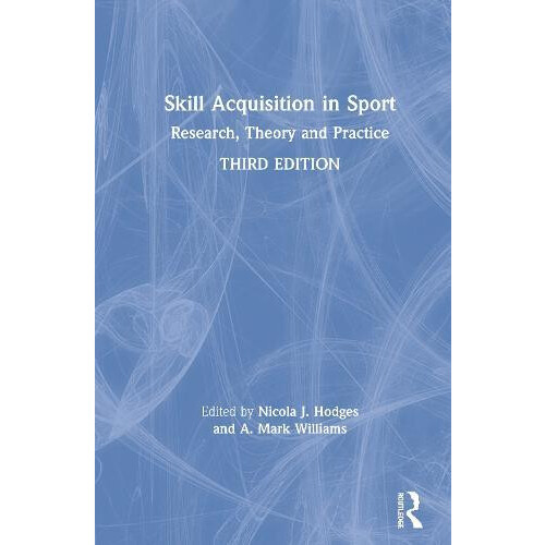 Skill Acquisition in Sport Hardcover Book