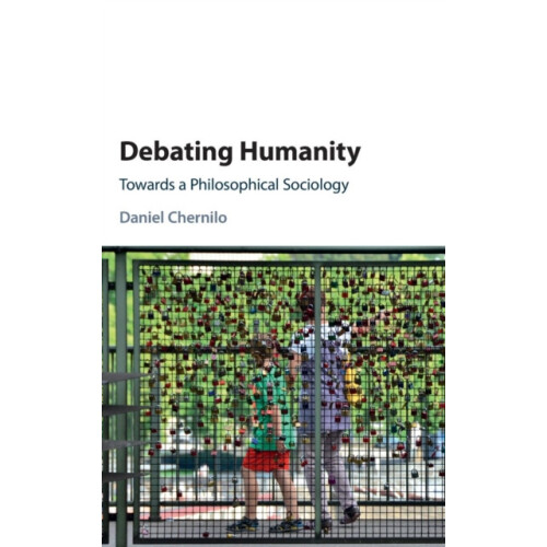 Debating Humanity by Daniel Loughborough University Chernilo Hardcover