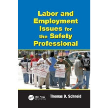 Labor and Employment Issues for the Safety Professional by Schneid Tho