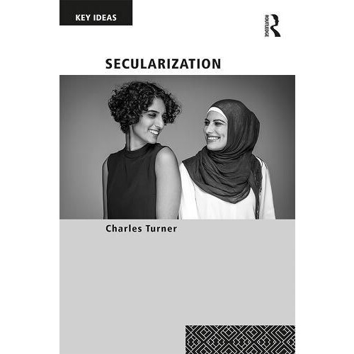Secularization by Turner Charles Warwick University UK Paperback Book