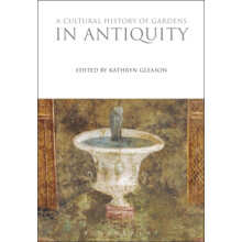 A Cultural History of Gardens in Antiquity Paperback Book