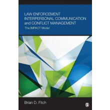Law Enforcement Interpersonal Communication and Conflict Management by