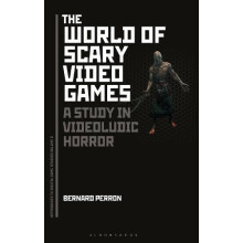 The World of Scary Video Games by Perron Professor Bernard University