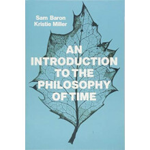 An Introduction to the Philosophy of Time by Miller Kristie The Univer
