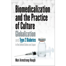 Biomedicalization and the Practice of Culture by Mari ArmstrongHough P
