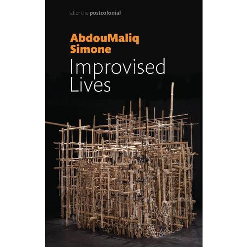 Improvised Lives by AbdouMaliq Simone Paperback Book
