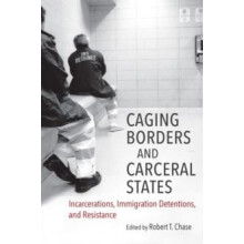 Caging Borders and Carceral States Paperback Book