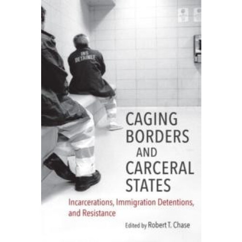 Caging Borders and Carceral States Paperback Book