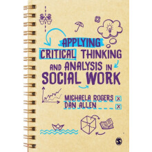 Applying Critical Thinking and Analysis in Social Work by Dan Manchest