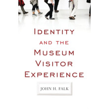Identity and the Museum Visitor Experience by John H Falk Paperback Bo