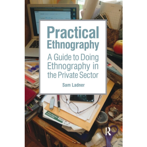 Practical Ethnography by Sam Ladner Paperback Book