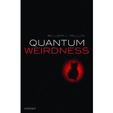 Quantum Weirdness by Mullin William J. Professor Emeritus Professor Em