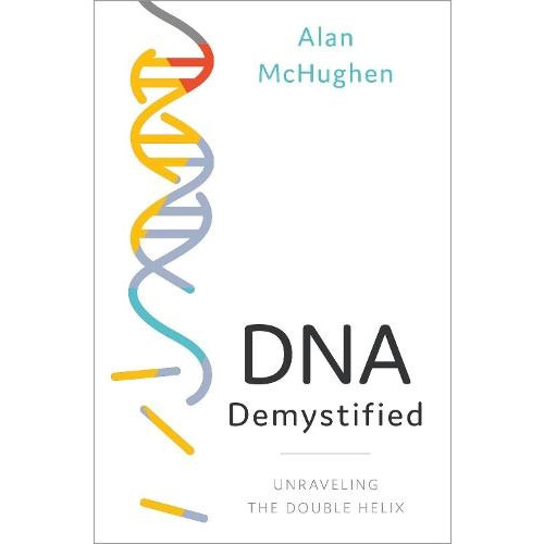 DNA Demystified by McHughen Alan Public sector educator scientist and