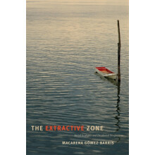 The Extractive Zone by Macarena GomezBarris Paperback Book