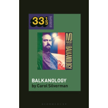 Ivo Papazovs Balkanology by Silverman Carol University of Oregon USA H