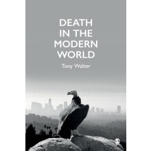Death in the Modern World by Walter Tony Centre for Death and Society