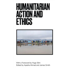 Humanitarian Action and Ethics Paperback Book