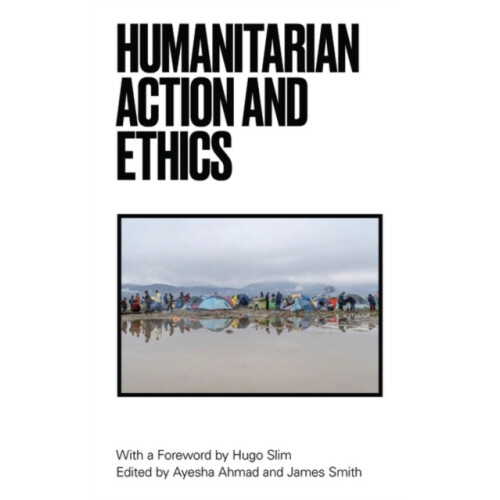 Humanitarian Action and Ethics Paperback Book