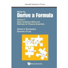 How To Derive A Formula Volume 1 Basic Analytical Skills And Methods F