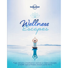 Lonely Planet Wellness Escapes by Lonely Planet Hardcover Book