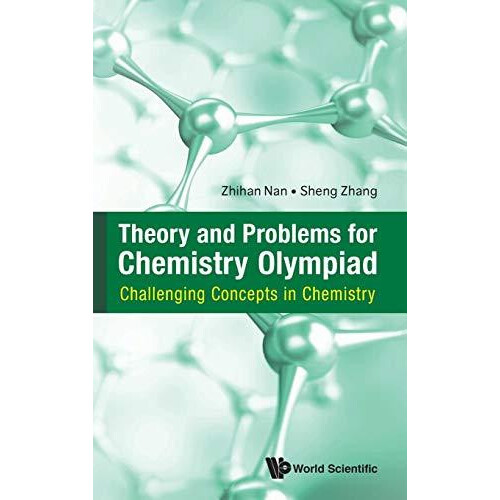 Theory And Problems For Chemistry Olympiad Challenging Concepts In Che