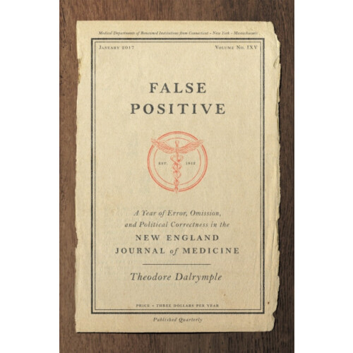 False Positive by Theodore Dalrymple Hardcover Book