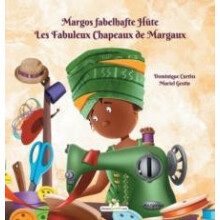 Margos Fabelhafte Hute Les Fabuleux Chapeaux de Margaux by Dominique C