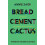 Bread Cement Cactus by Annie Zaidi Paperback Book 1