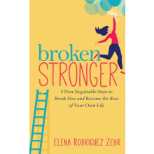 Broken Stronger by Elena Rodriguez Zehr Paperback Book