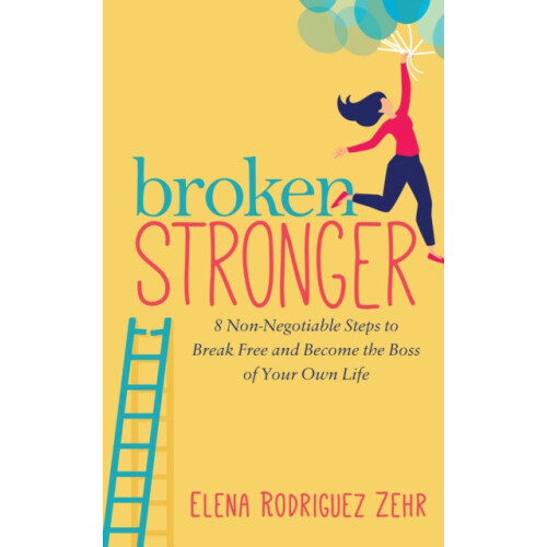 Broken Stronger by Elena Rodriguez Zehr Paperback Book