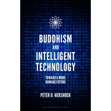 Buddhism and Intelligent Technology by Hershock Peter D. EastWest Cent
