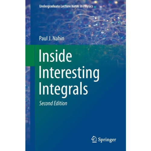 Inside Interesting Integrals by Paul J. Nahin Paperback Book