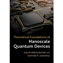 Theoretical Foundations of Nanoscale Quantum Devices by Agrawal Govind