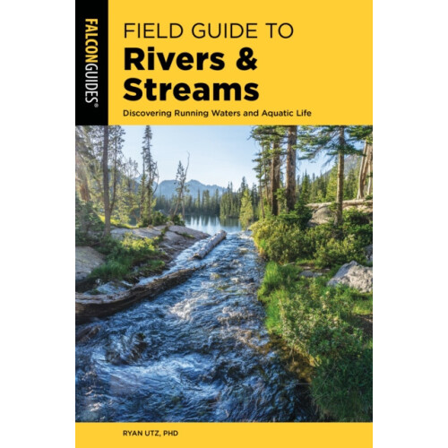 Field Guide to Rivers amp Streams by Utz Ryan Ph.D. Paperback Book