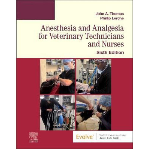 Anesthesia and Analgesia for Veterinary Technicians and Nurses by Lerc