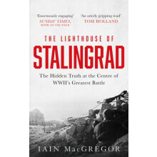 The Lighthouse of Stalingrad by Iain MacGregor Paperback Book